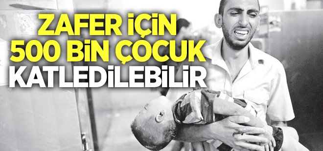 Zafer için 500 çocuk katlettiler